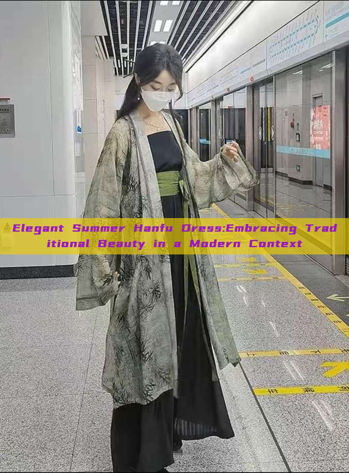 Elegant Summer Hanfu Dress:Embracing Traditional Beauty in a Modern Context Elegant Summer Hanfu Dress:Embracing Traditional Beauty in a Modern Context
