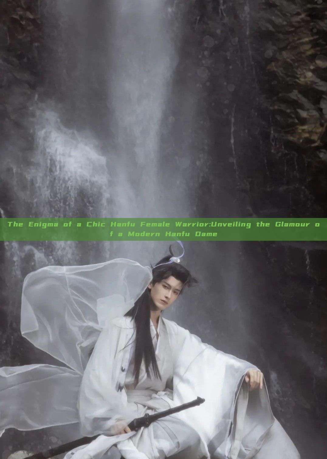 The Enigma of a Chic Hanfu Female Warrior:Unveiling the Glamour of a Modern Hanfu Dame The Enigma of a Chic Hanfu Female Warrior:Unveiling the Glamour of a Modern Hanfu Dame