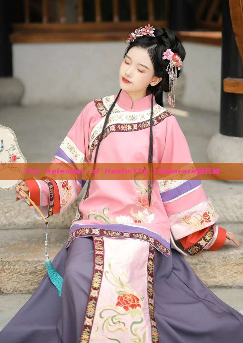 The Splendor of Hanfu:The Elaborate超长袖 The Splendor of Hanfu:The Elaborate超长袖