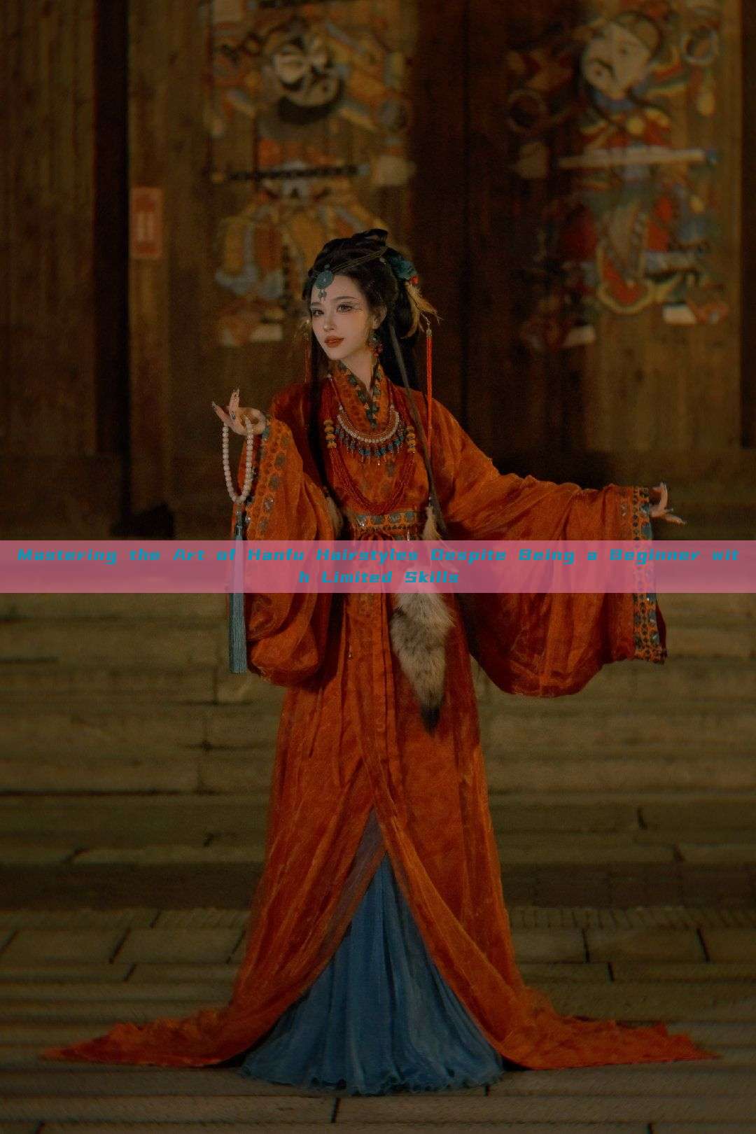 Mastering the Art of Hanfu Hairstyles Despite Being a Beginner with Limited Skills Mastering the Art of Hanfu Hairstyles Despite Being a Beginner with Limited Skills