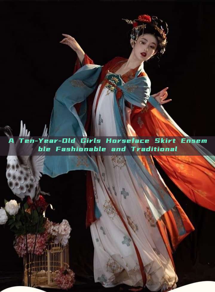 A Ten-Year-Old Girls Horseface Skirt Ensemble Fashionable and Traditional A Ten-Year-Old Girls Horseface Skirt Ensemble Fashionable and Traditional