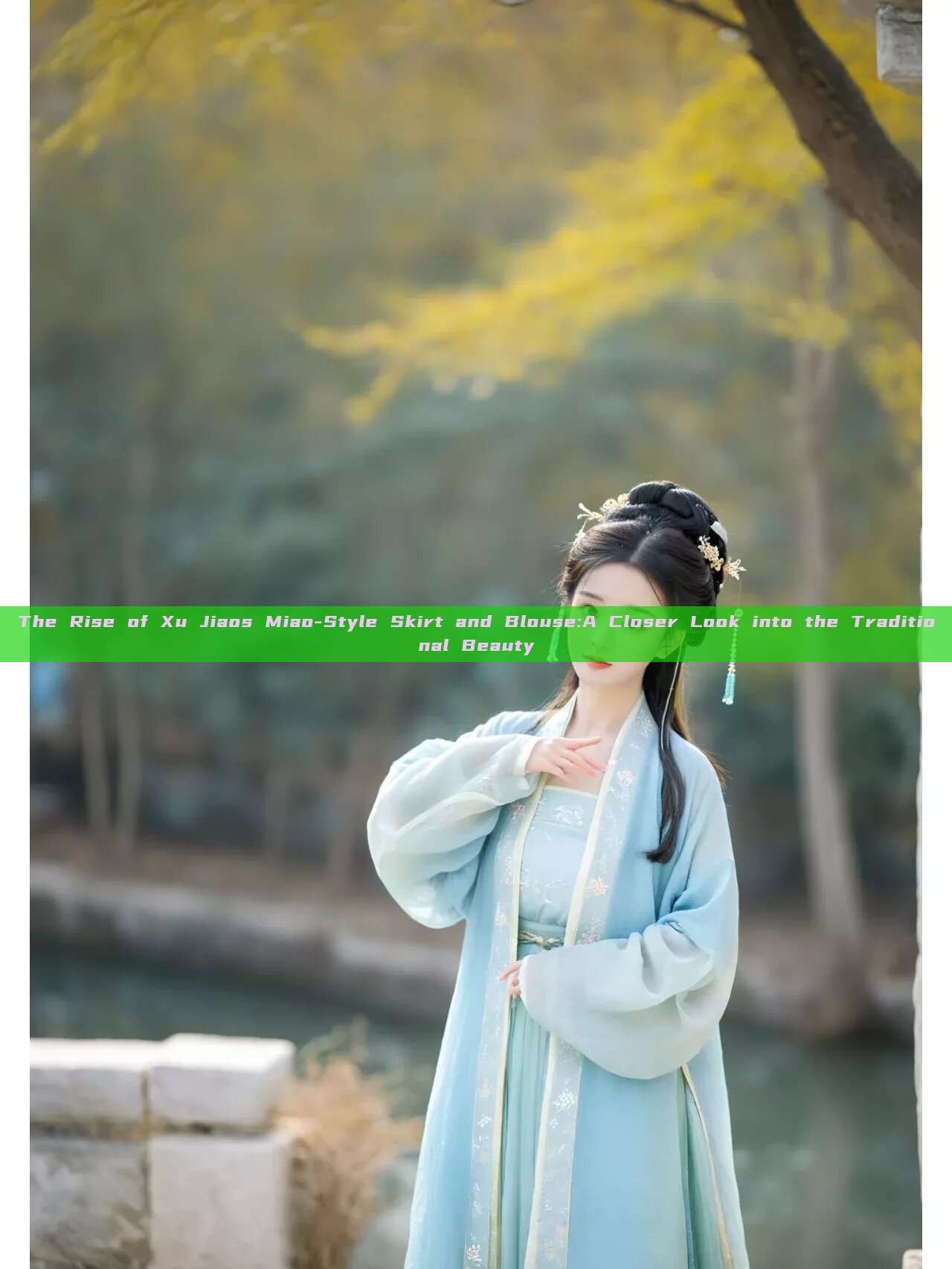The Rise of Xu Jiaos Miao-Style Skirt and Blouse:A Closer Look into the Traditional Beauty The Rise of Xu Jiaos Miao-Style Skirt and Blouse:A Closer Look into the Traditional Beauty