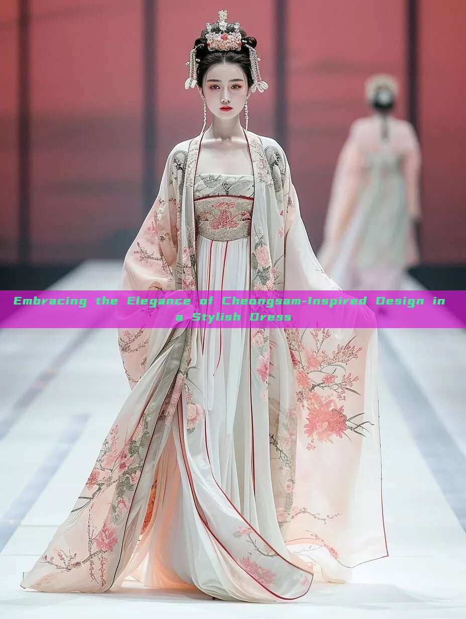 Embracing the Elegance of Cheongsam-Inspired Design in a Stylish Dress