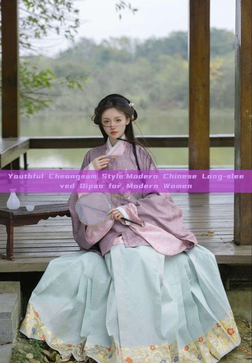 Youthful Cheongsam Style:Modern Chinese Long-sleeved Qipao for Modern Women