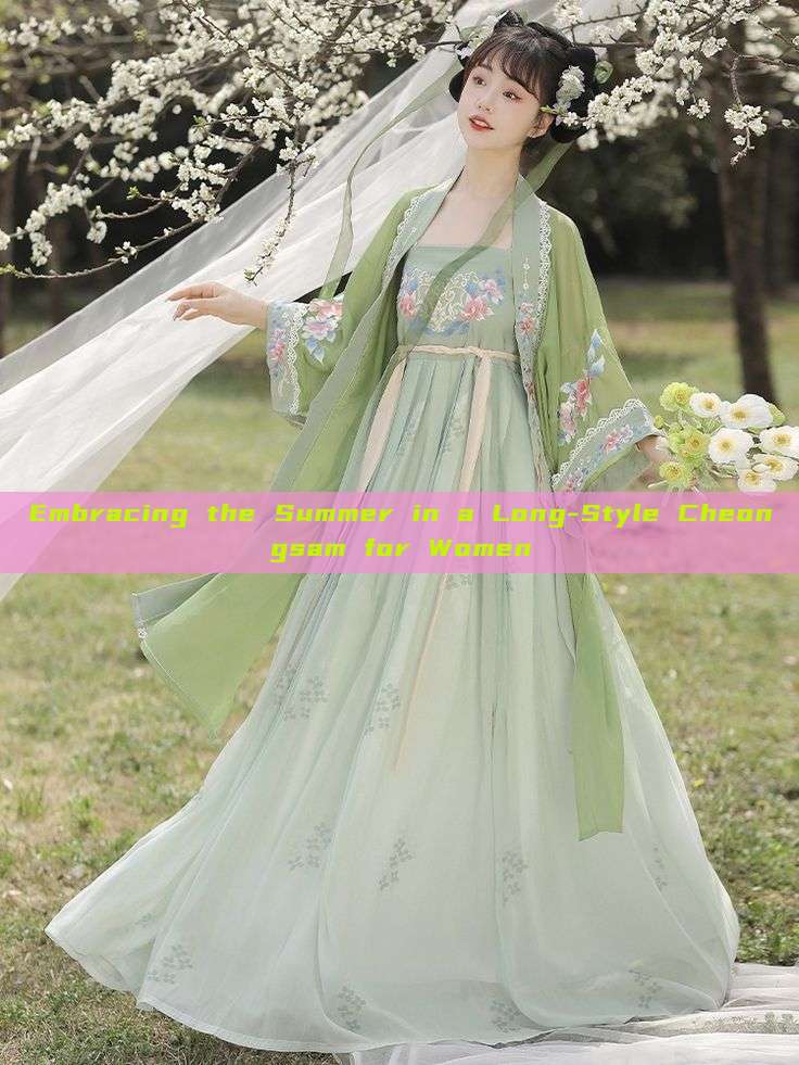 Embracing the Summer in a Long-Style Cheongsam for Women Embracing the Summer in a Long-Style Cheongsam for Women
