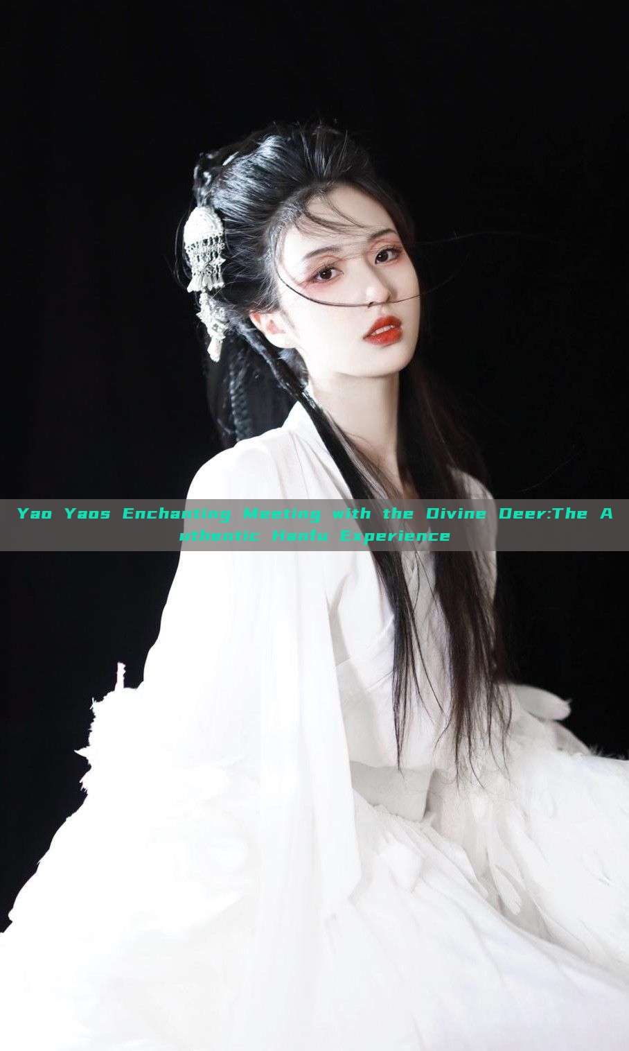 Yao Yaos Enchanting Meeting with the Divine Deer:The Authentic Hanfu Experience Yao Yaos Enchanting Meeting with the Divine Deer:The Authentic Hanfu Experience