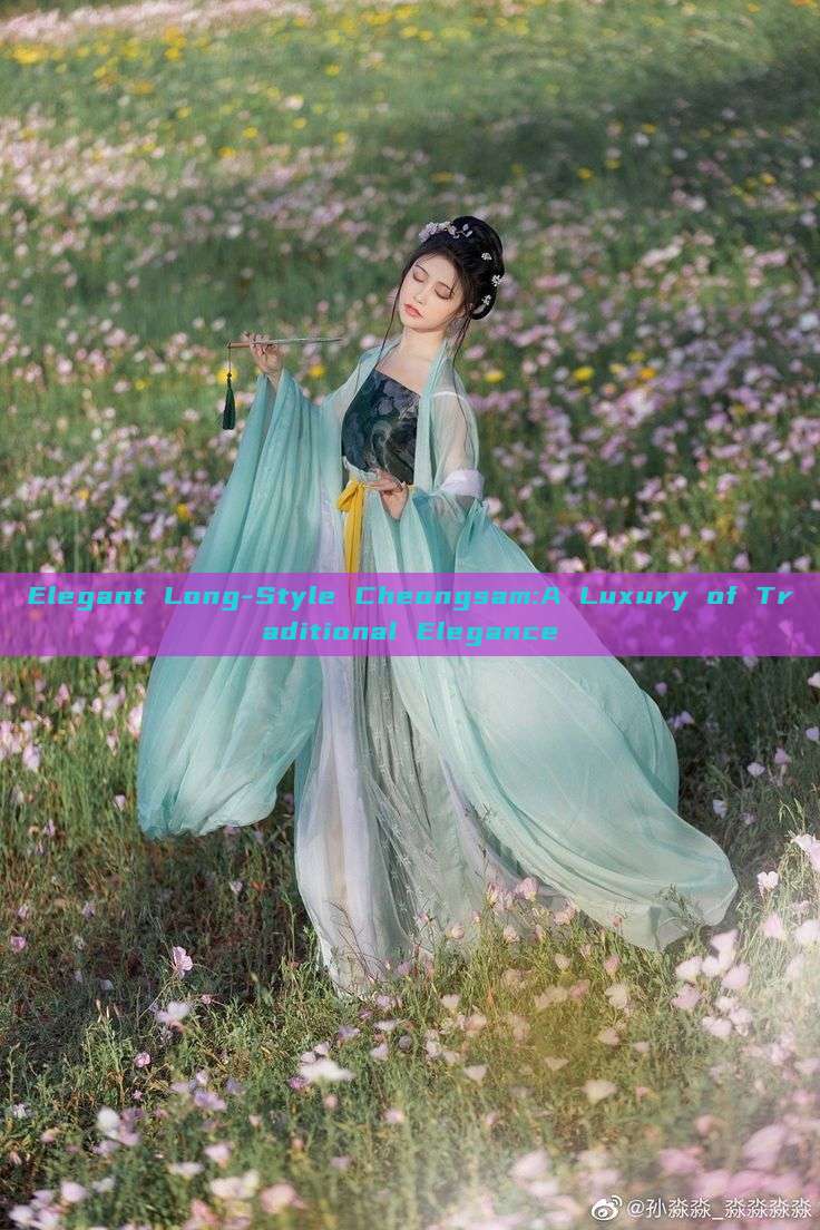 Elegant Long-Style Cheongsam:A Luxury of Traditional Elegance Elegant Long-Style Cheongsam:A Luxury of Traditional Elegance