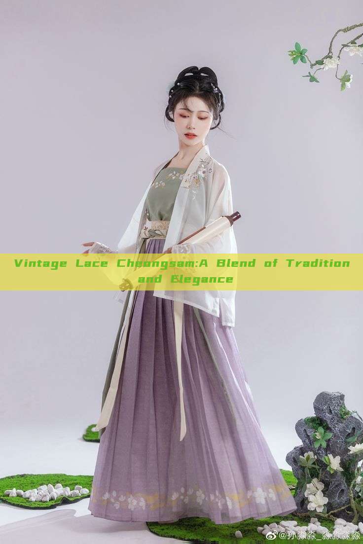 Vintage Lace Cheongsam:A Blend of Tradition and Elegance Vintage Lace Cheongsam:A Blend of Tradition and Elegance