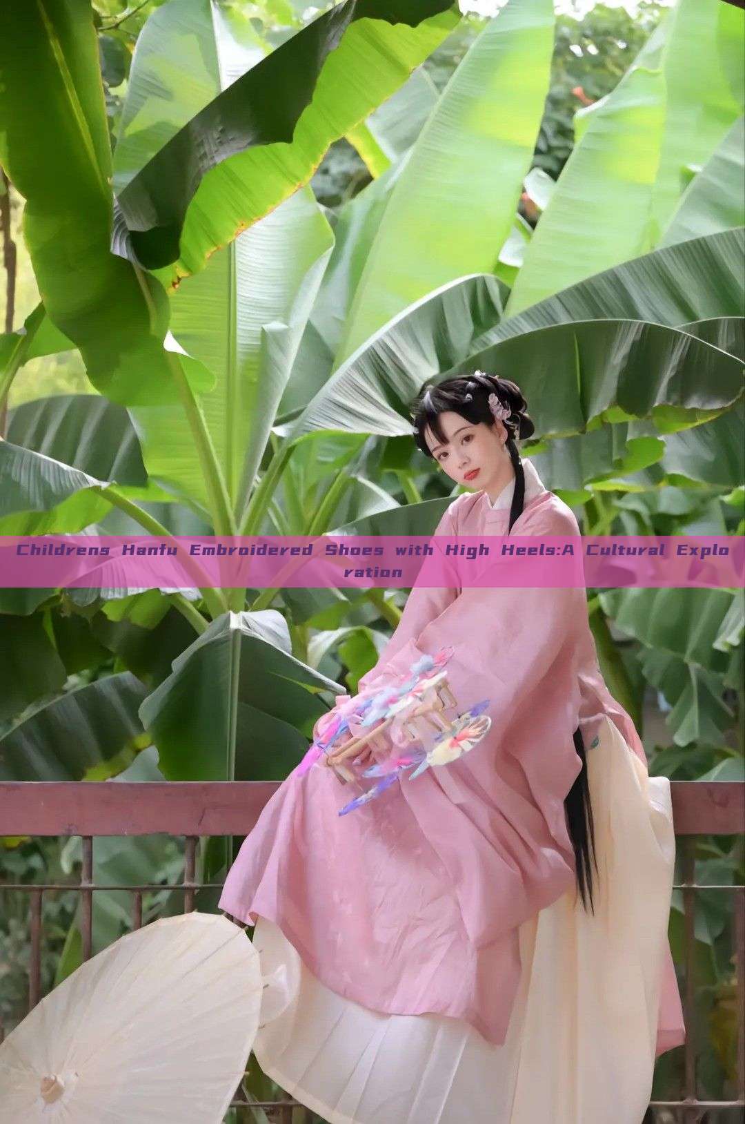 Childrens Hanfu Embroidered Shoes with High Heels:A Cultural Exploration Childrens Hanfu Embroidered Shoes with High Heels:A Cultural Exploration