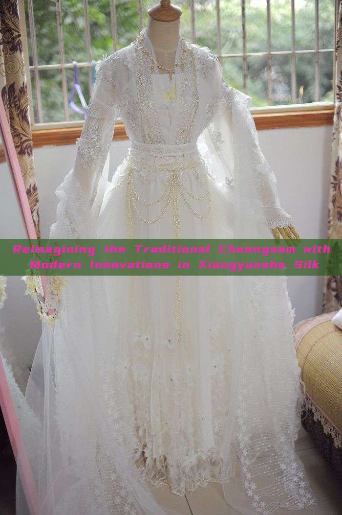 Reimagining the Traditional Cheongsam with Modern Innovations in Xiangyunsha Silk