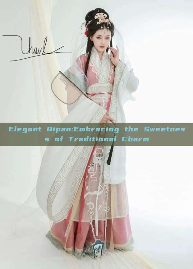 Elegant Qipao:Embracing the Sweetness of Traditional Charm Elegant Qipao:Embracing the Sweetness of Traditional Charm