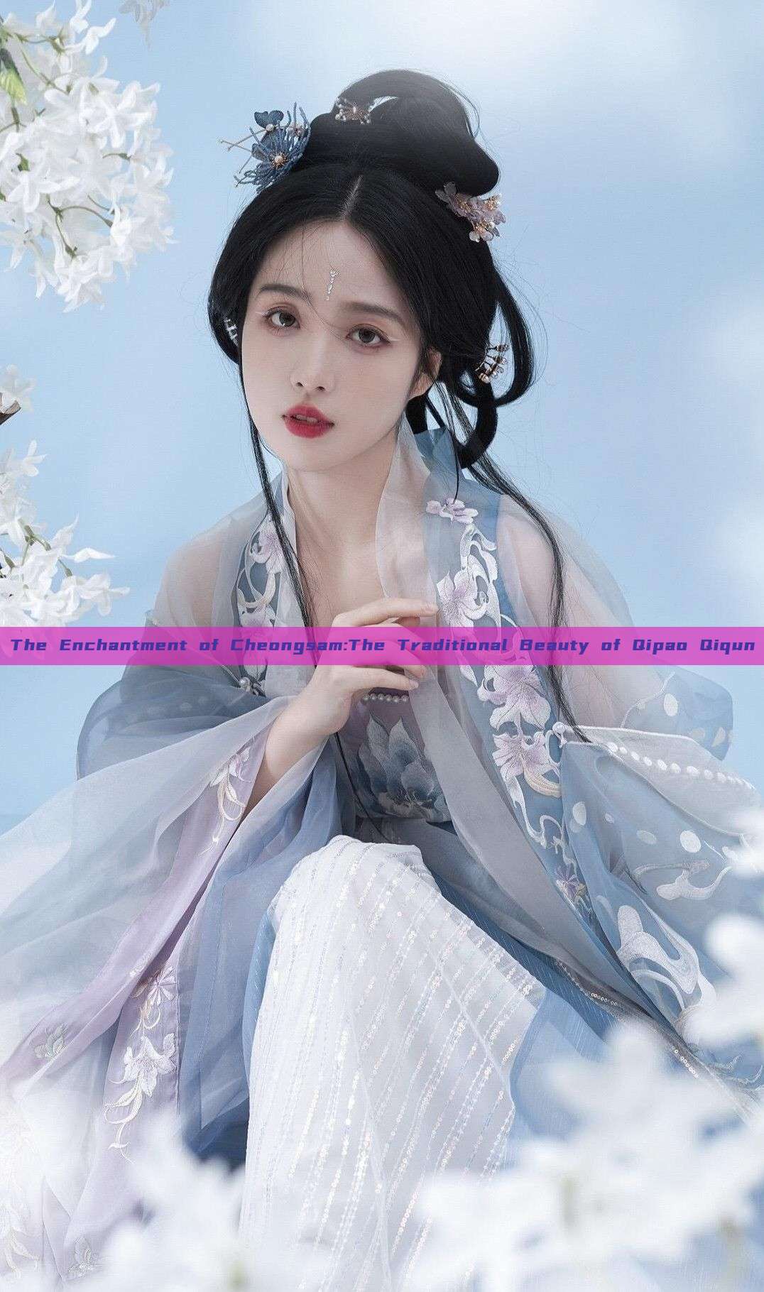 The Enchantment of Cheongsam:The Traditional Beauty of Qipao Qiqun The Enchantment of Cheongsam:The Traditional Beauty of Qipao Qiqun
