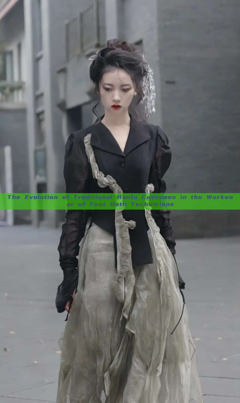 The Evolution of Traditional Hanfu Costumes in the Workwear of Foot Bath Technicians The Evolution of Traditional Hanfu Costumes in the Workwear of Foot Bath Technicians