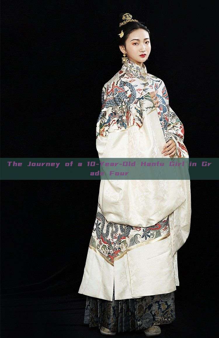The Journey of a 10-Year-Old Hanfu Girl in Grade Four The Journey of a 10-Year-Old Hanfu Girl in Grade Four