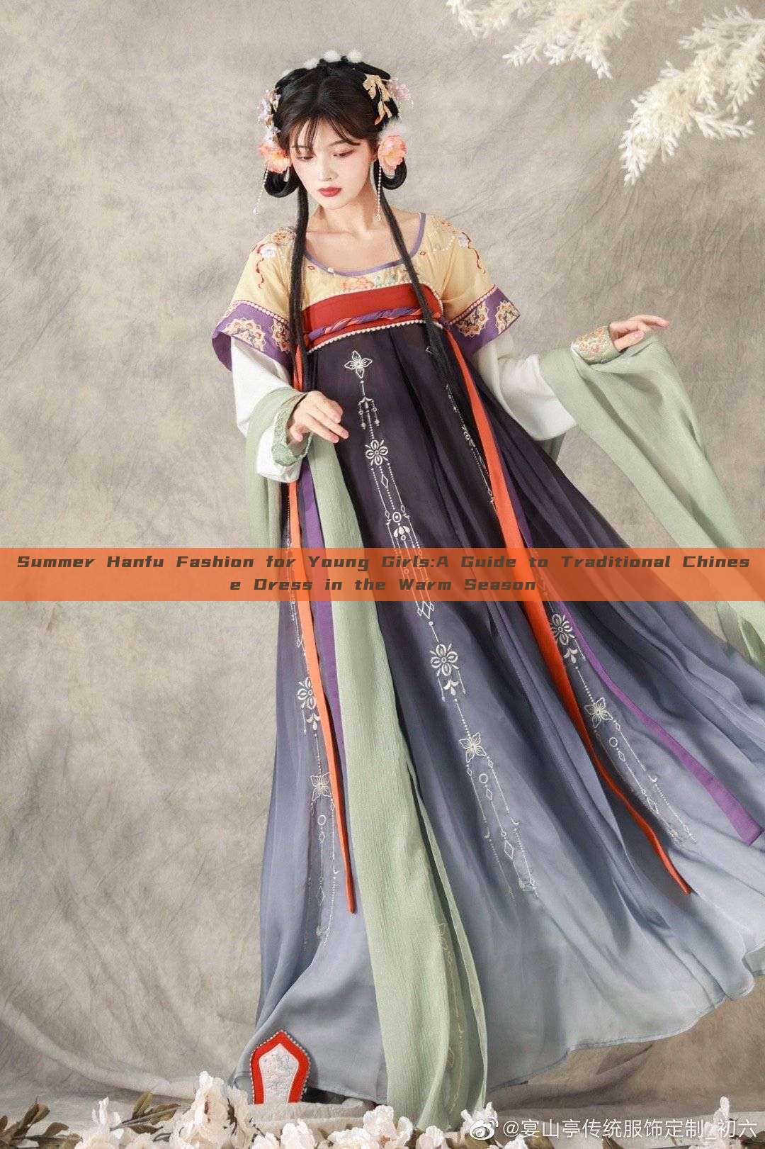 Summer Hanfu Fashion for Young Girls:A Guide to Traditional Chinese Dress in the Warm Season
