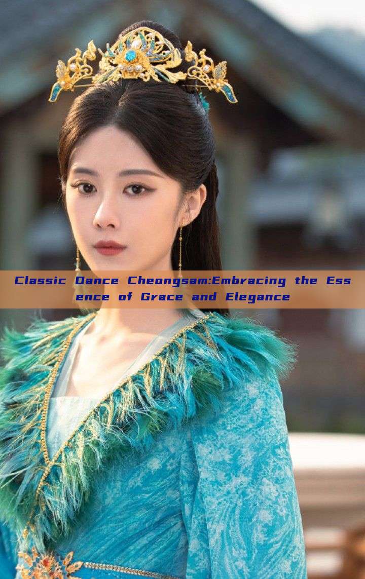 Classic Dance Cheongsam:Embracing the Essence of Grace and Elegance Classic Dance Cheongsam:Embracing the Essence of Grace and Elegance