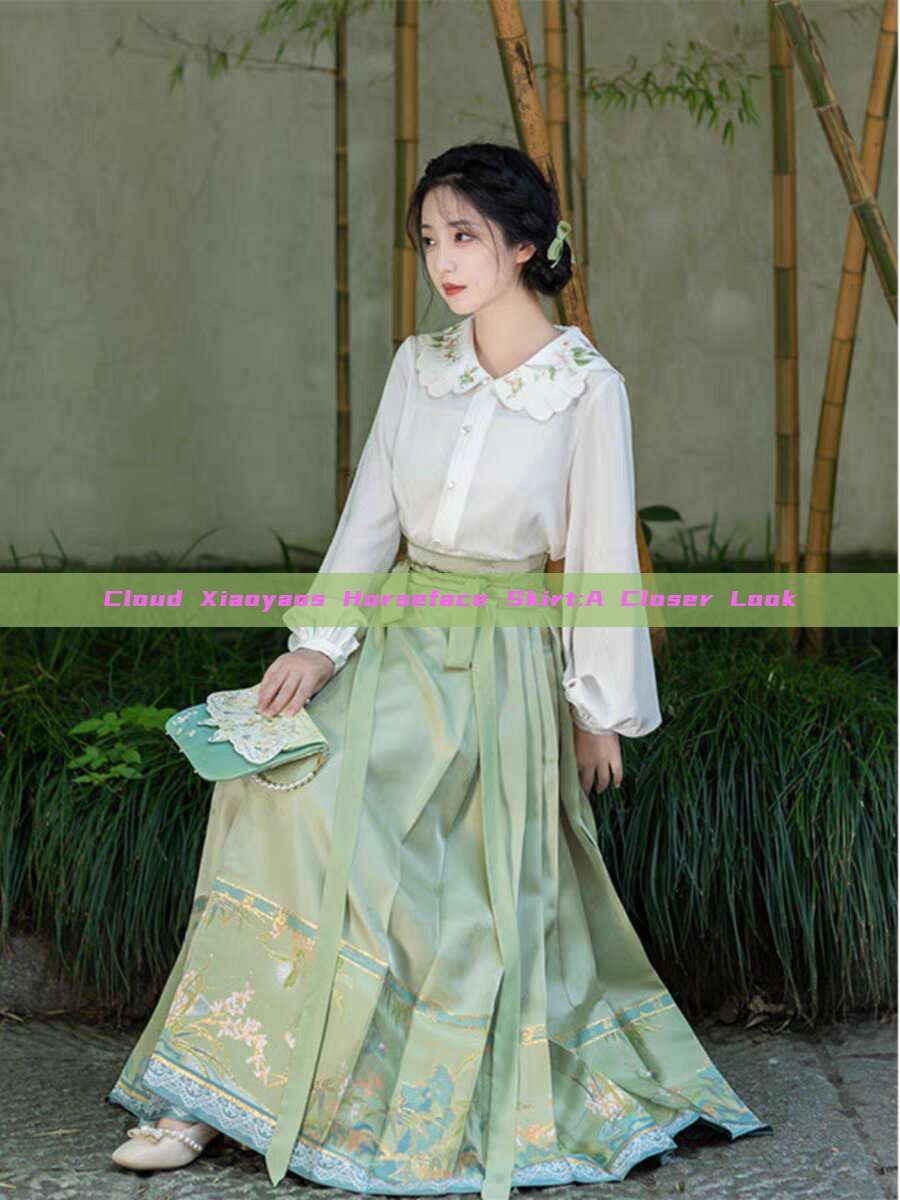 Cloud Xiaoyaos Horseface Skirt:A Closer Look Cloud Xiaoyaos Horseface Skirt:A Closer Look