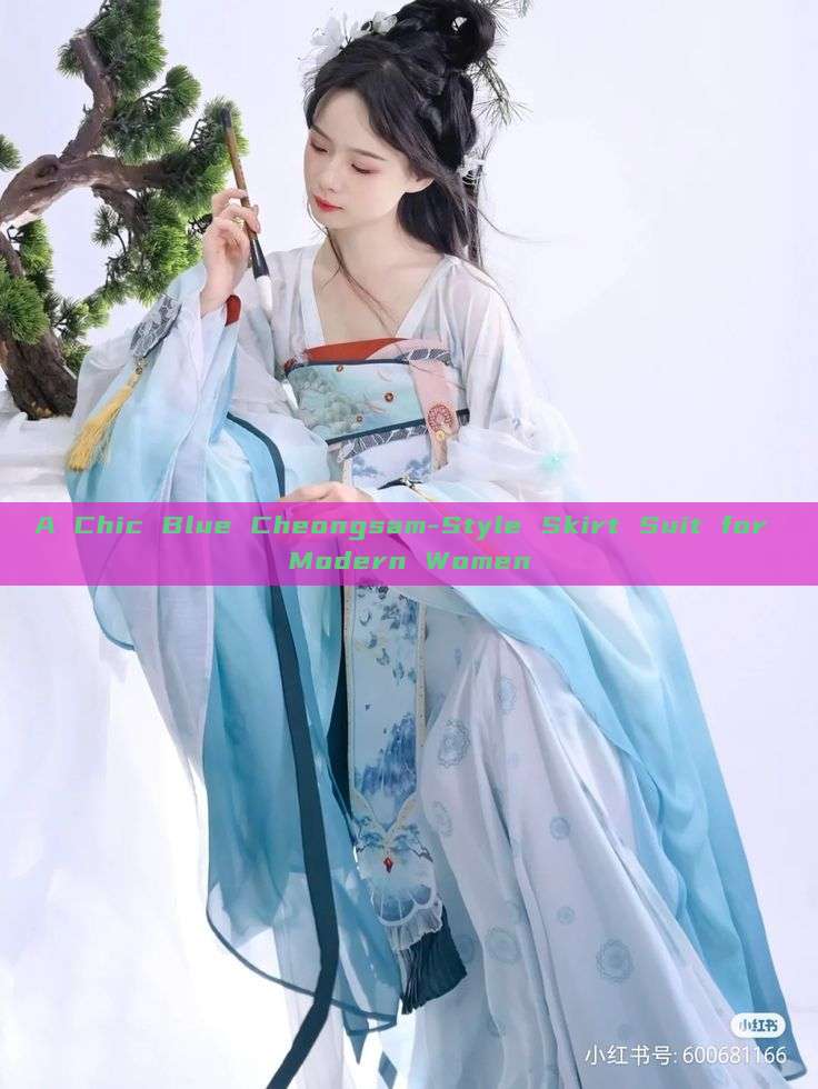A Chic Blue Cheongsam-Style Skirt Suit for Modern Women A Chic Blue Cheongsam-Style Skirt Suit for Modern Women