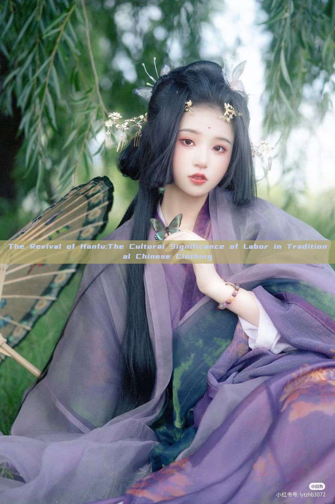 The Revival of Hanfu:The Cultural Significance of Labor in Traditional Chinese Clothing The Revival of Hanfu:The Cultural Significance of Labor in Traditional Chinese Clothing