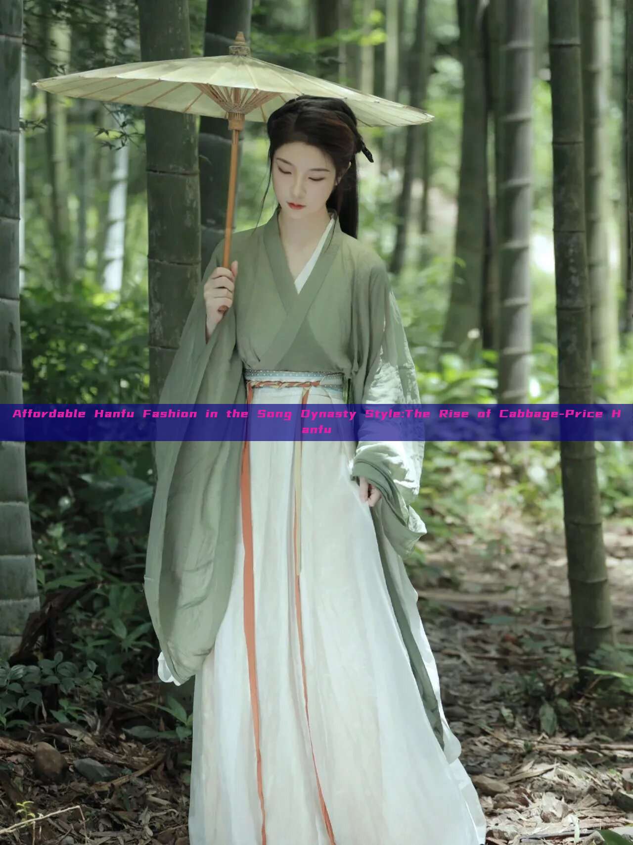 Affordable Hanfu Fashion in the Song Dynasty Style:The Rise of Cabbage-Price Hanfu Affordable Hanfu Fashion in the Song Dynasty Style:The Rise of Cabbage-Price Hanfu