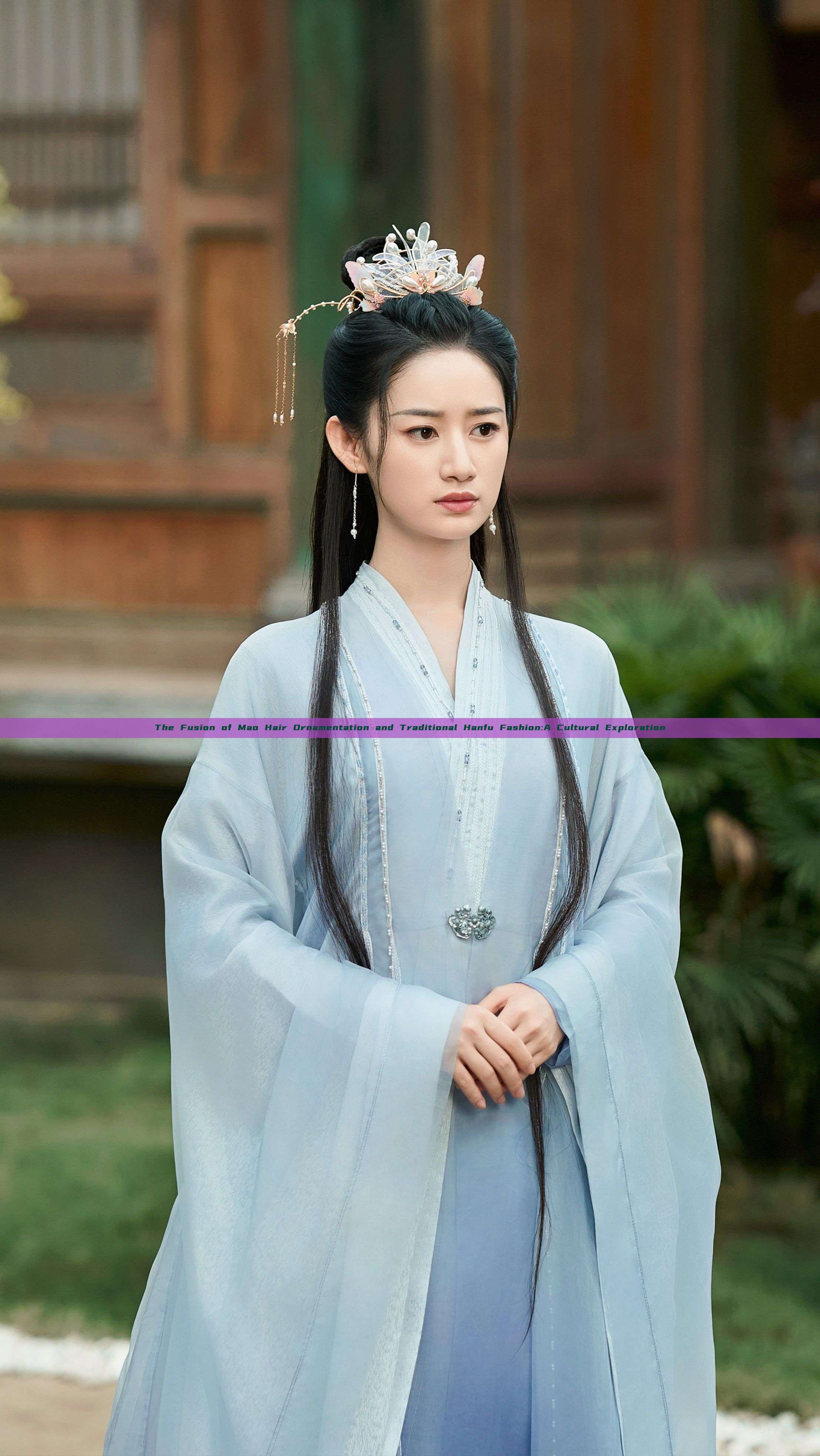The Fusion of Mao Hair Ornamentation and Traditional Hanfu Fashion:A Cultural Exploration The Fusion of Mao Hair Ornamentation and Traditional Hanfu Fashion:A Cultural Exploration