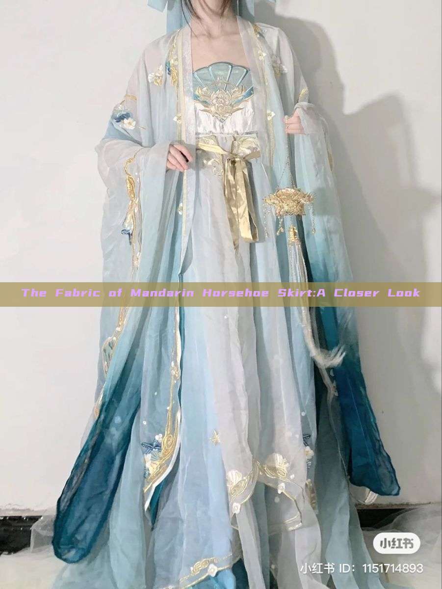 The Fabric of Mandarin Horsehoe Skirt:A Closer Look The Fabric of Mandarin Horsehoe Skirt:A Closer Look
