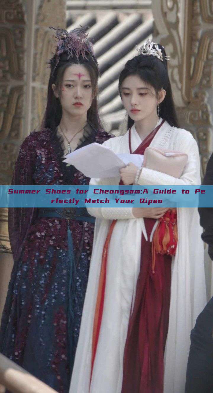 Summer Shoes for Cheongsam:A Guide to Perfectly Match Your Qipao Summer Shoes for Cheongsam:A Guide to Perfectly Match Your Qipao
