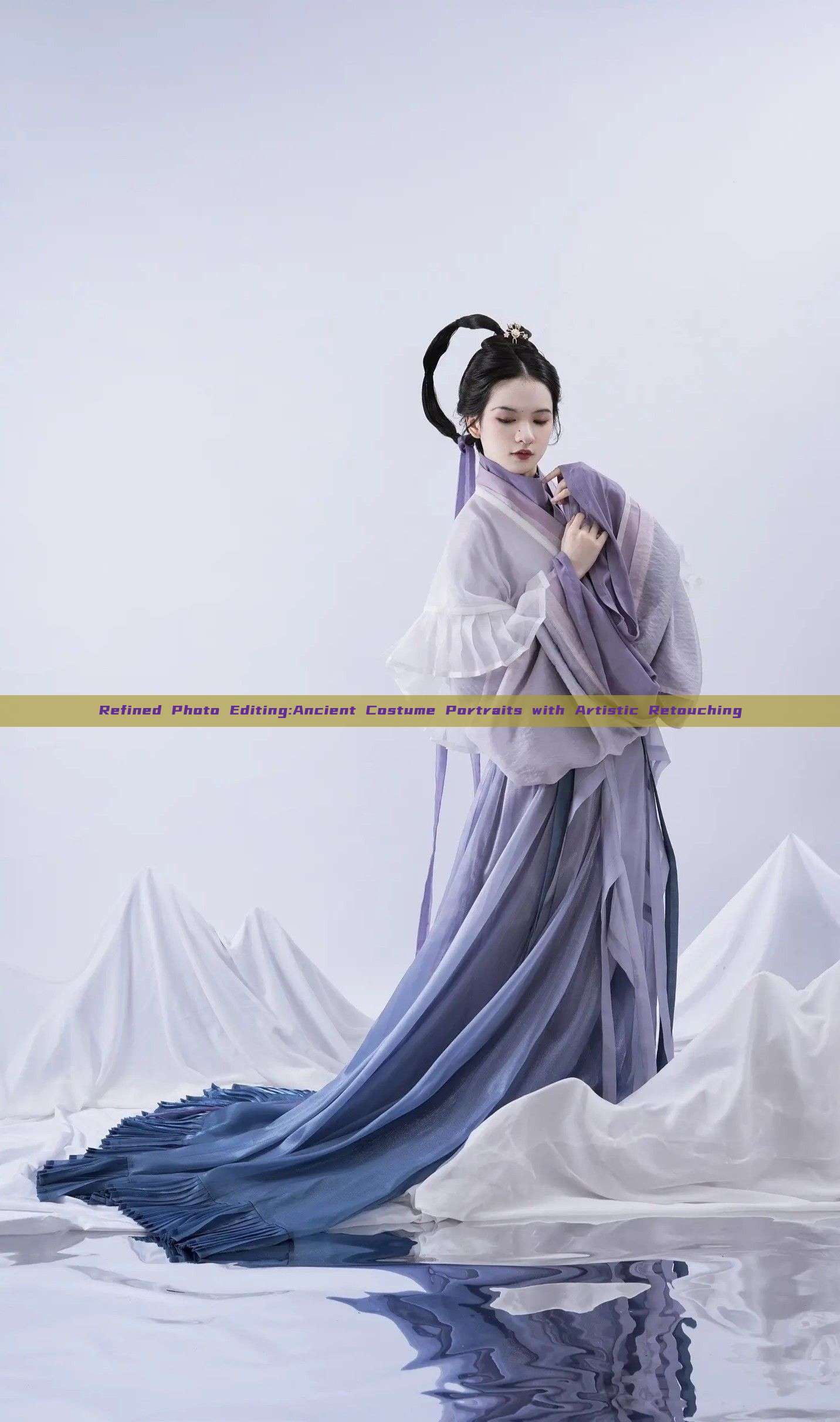 Refined Photo Editing:Ancient Costume Portraits with Artistic Retouching Refined Photo Editing:Ancient Costume Portraits with Artistic Retouching