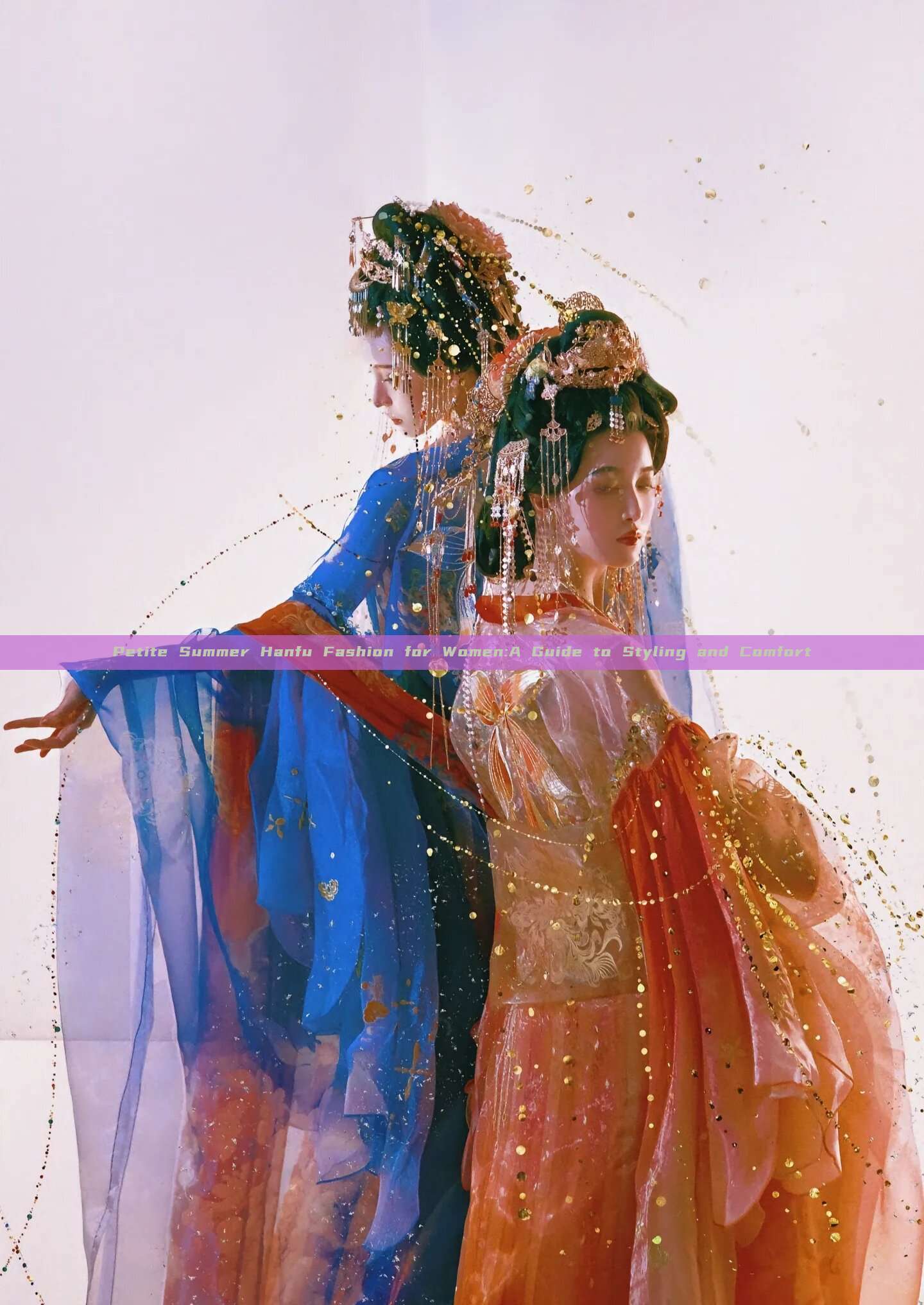 Petite Summer Hanfu Fashion for Women:A Guide to Styling and Comfort Petite Summer Hanfu Fashion for Women:A Guide to Styling and Comfort