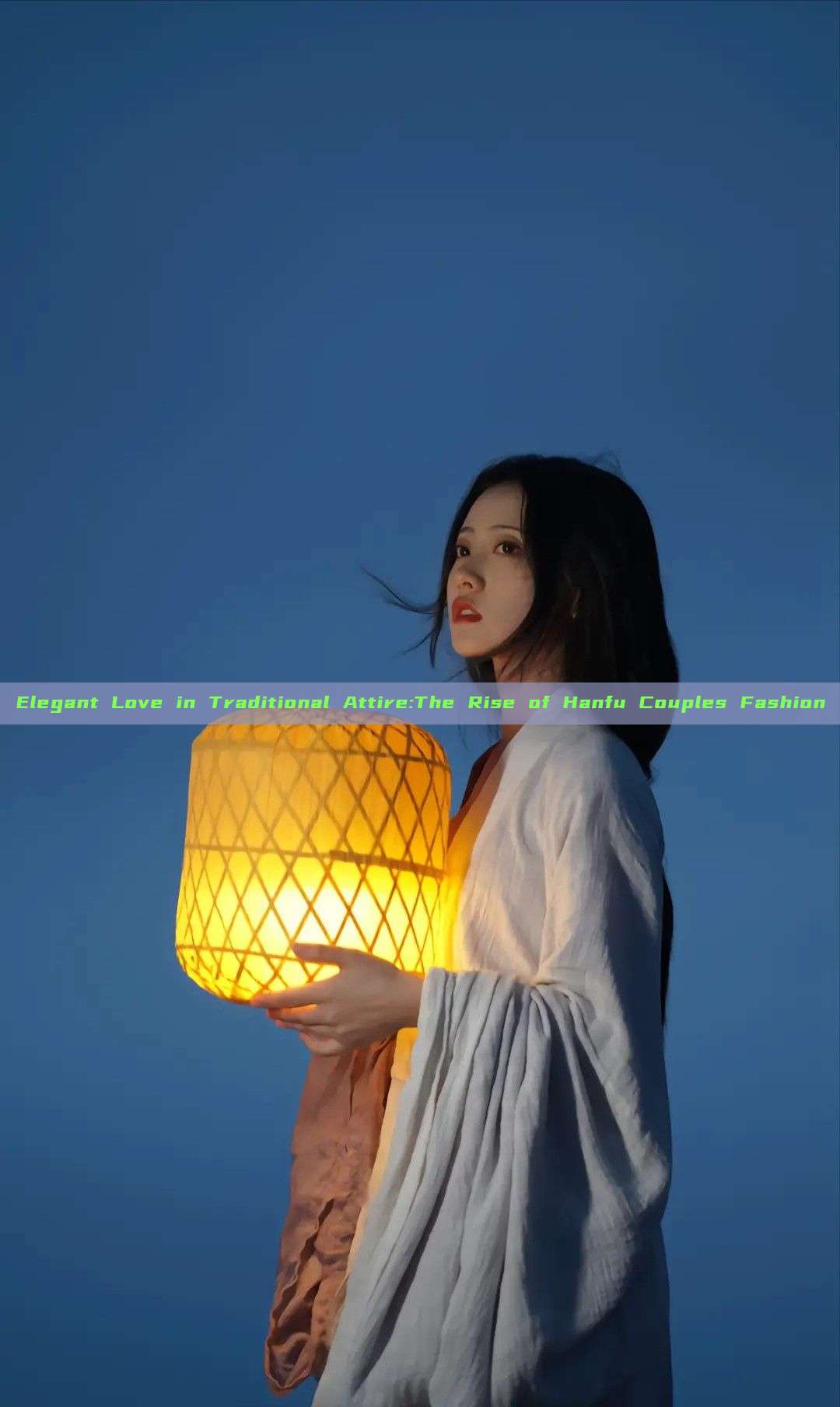 Elegant Love in Traditional Attire:The Rise of Hanfu Couples Fashion Elegant Love in Traditional Attire:The Rise of Hanfu Couples Fashion