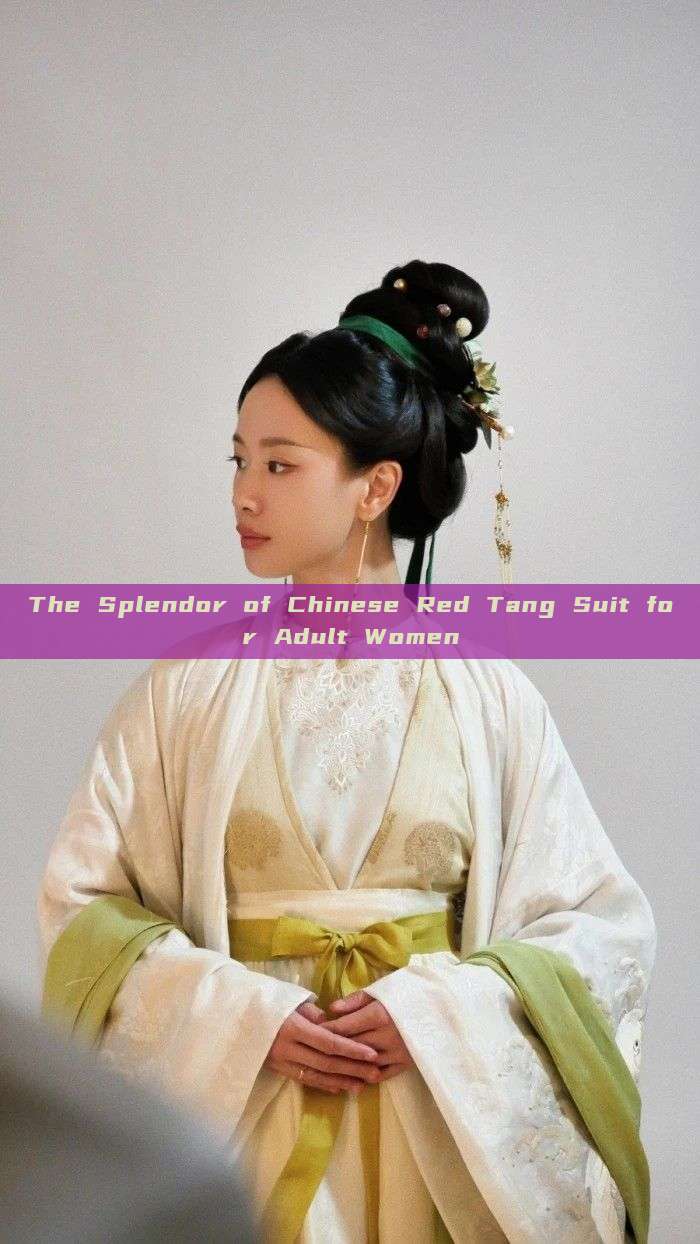 The Splendor of Chinese Red Tang Suit for Adult Women The Splendor of Chinese Red Tang Suit for Adult Women