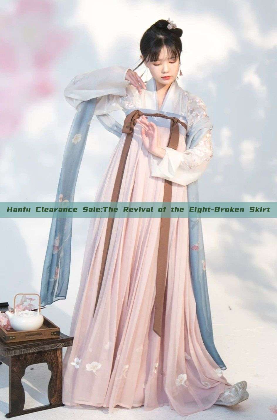 Hanfu Clearance Sale:The Revival of the Eight-Broken Skirt Hanfu Clearance Sale:The Revival of the Eight-Broken Skirt