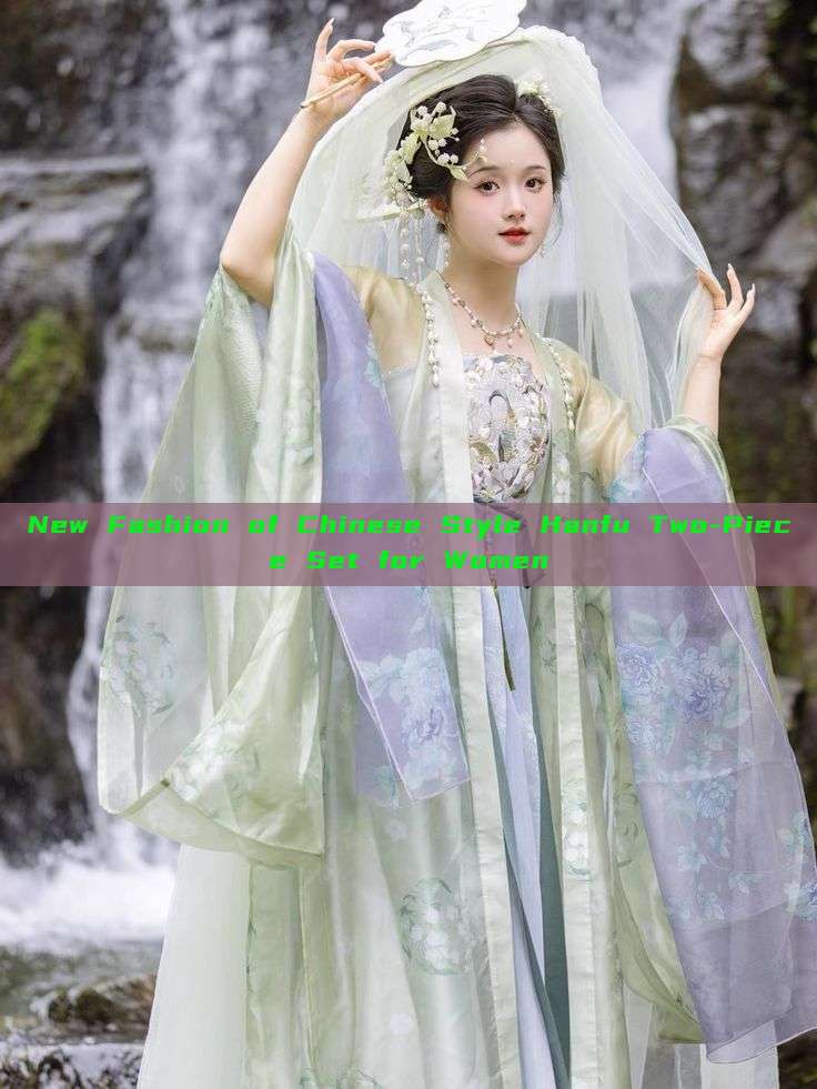 New Fashion of Chinese Style Hanfu Two-Piece Set for Women New Fashion of Chinese Style Hanfu Two-Piece Set for Women