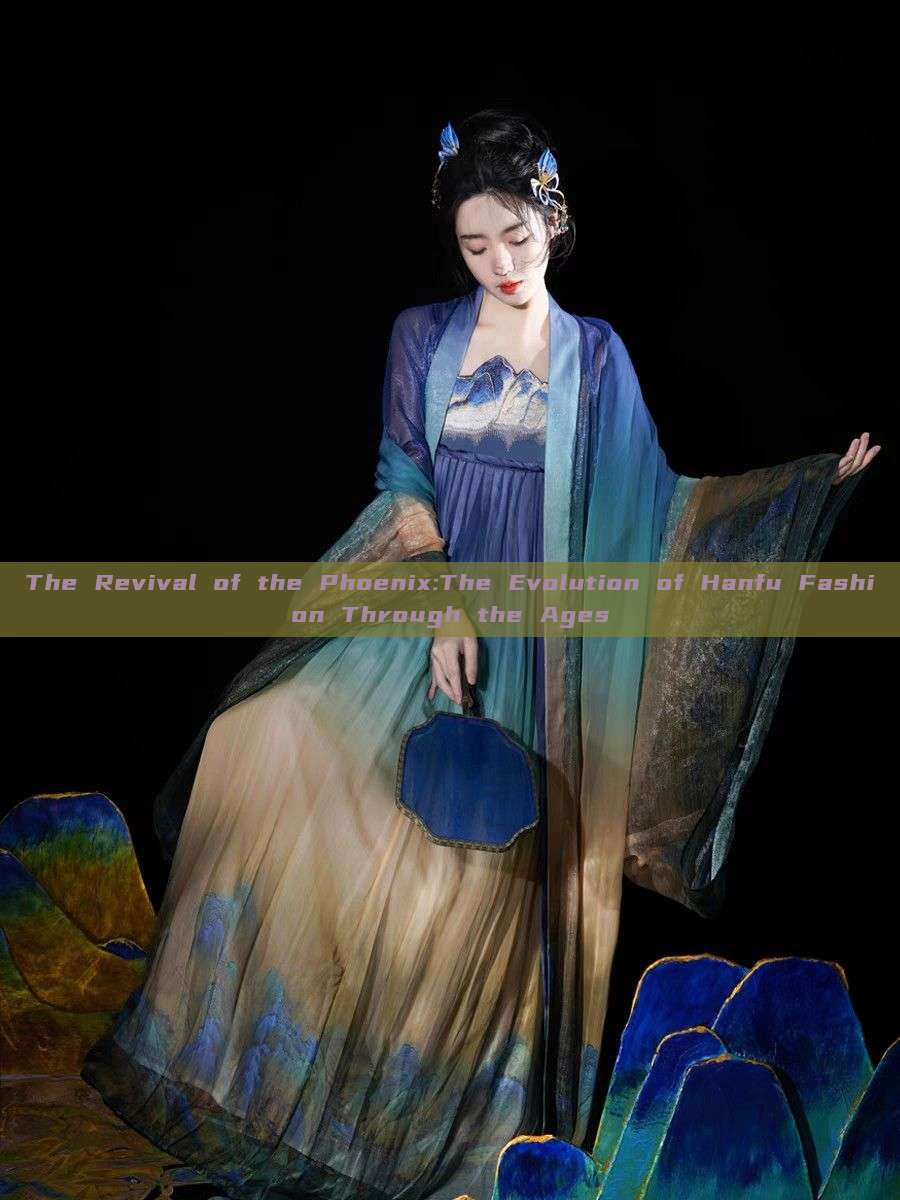 The Revival of the Phoenix:The Evolution of Hanfu Fashion Through the Ages The Revival of the Phoenix:The Evolution of Hanfu Fashion Through the Ages