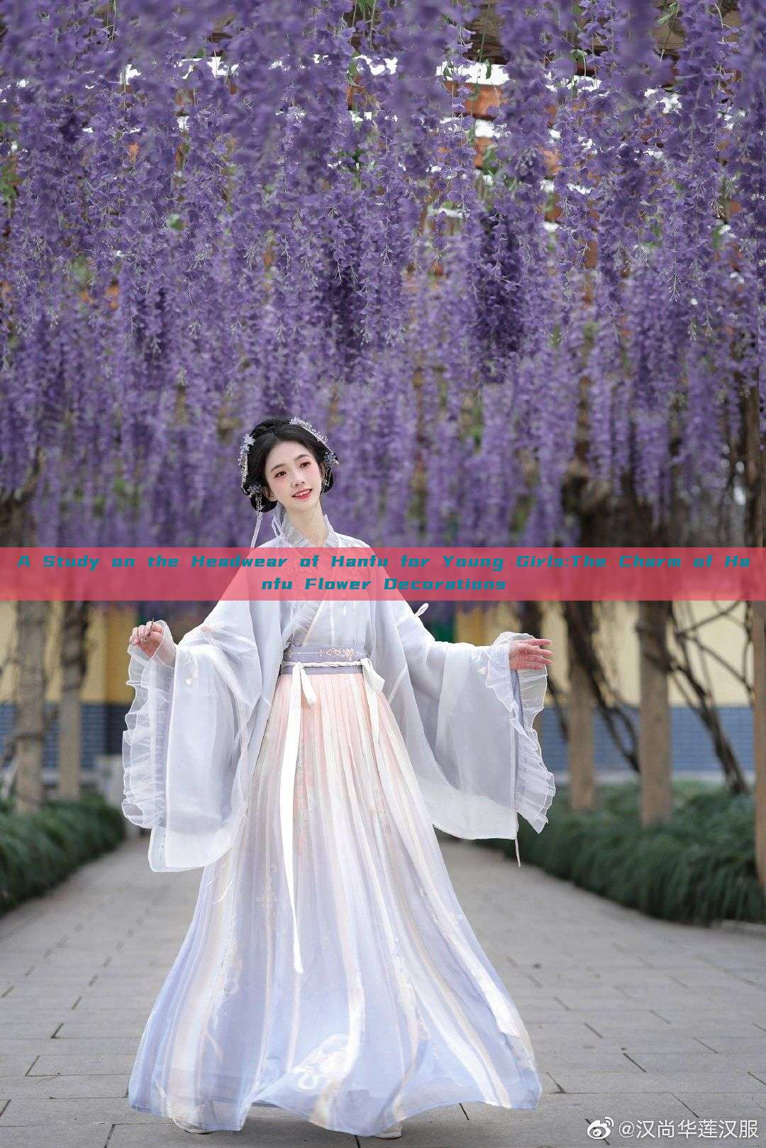 A Study on the Headwear of Hanfu for Young Girls:The Charm of Hanfu Flower Decorations A Study on the Headwear of Hanfu for Young Girls:The Charm of Hanfu Flower Decorations